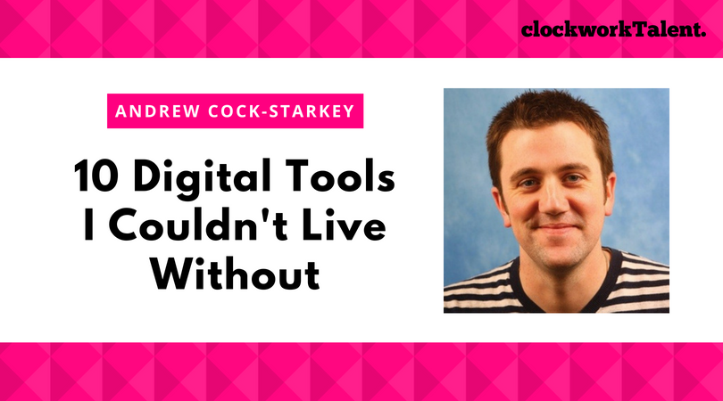 10 Digital Tools Andrew Cock-Starkey Couldn't Live Without