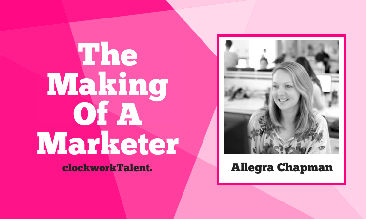 Allegra Chapman - The Making of a Marketer Featured