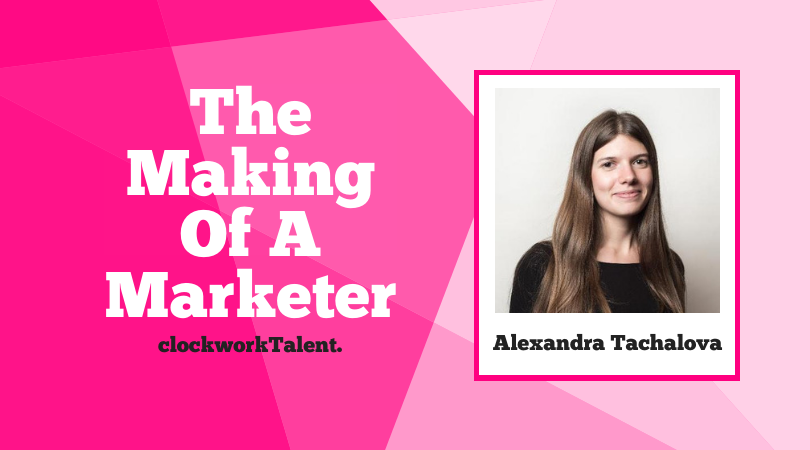 Alexandra Tachalova - The Making of a digital Marketer