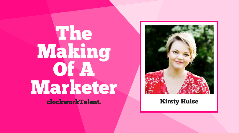 Kirsty Hulse - The Making of a Marketer Featured