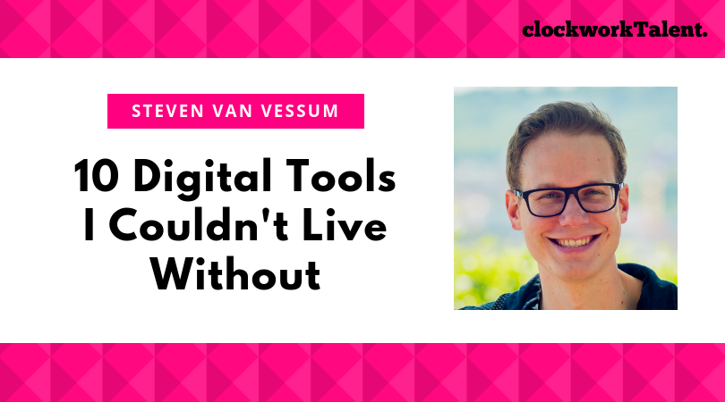 10 Digital Tools Steven van Vessum Couldn’t Live Without