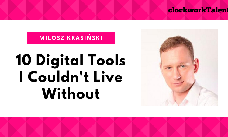 Milosz Krasiński 10 digital tools i couldnt live without