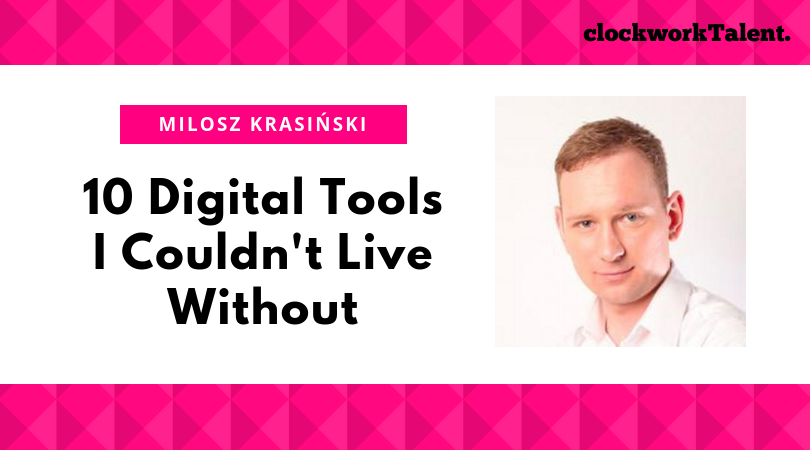 Milosz Krasiński 10 digital tools i couldnt live without