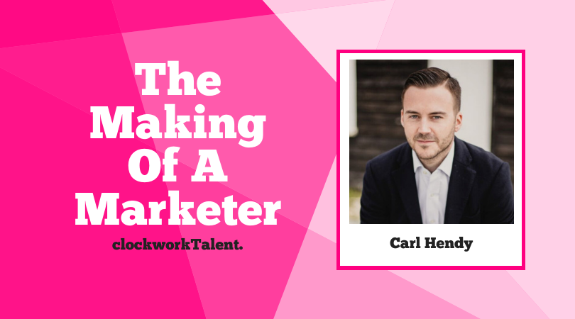 Carl Hendy - The Making of a Marketer Featured
