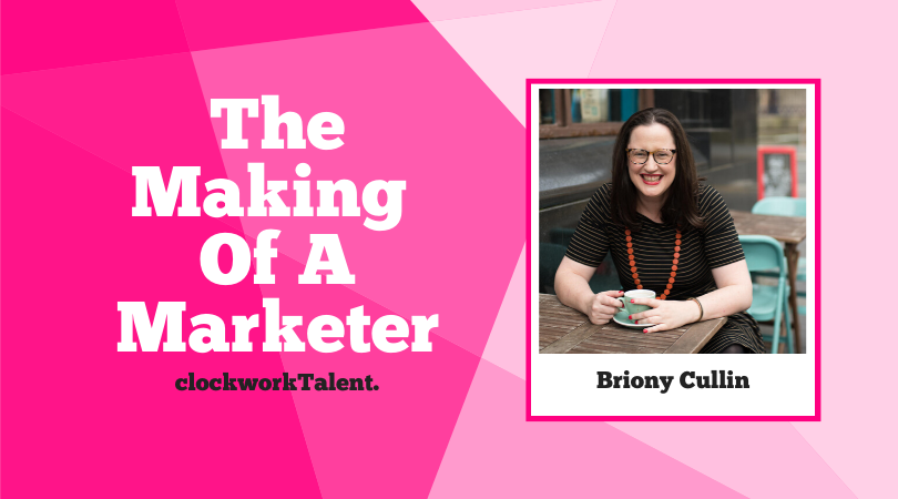Briony Cullin, The Making of a Marketer Featured
