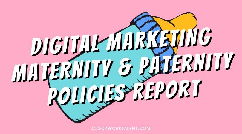 Maternity & Paternity Policies in the UK Digital Marketing Industry