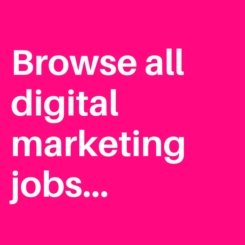 pink box with the text: Browse our digital marketing jobs