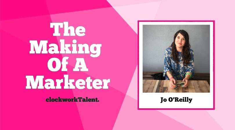Jo O'Reilly the making of a marketer